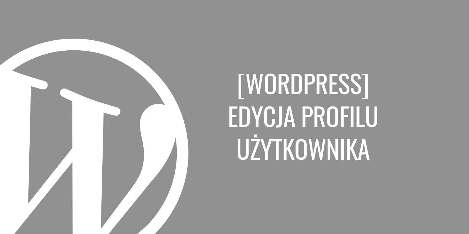 WordPress - edycja profilu użytkownika