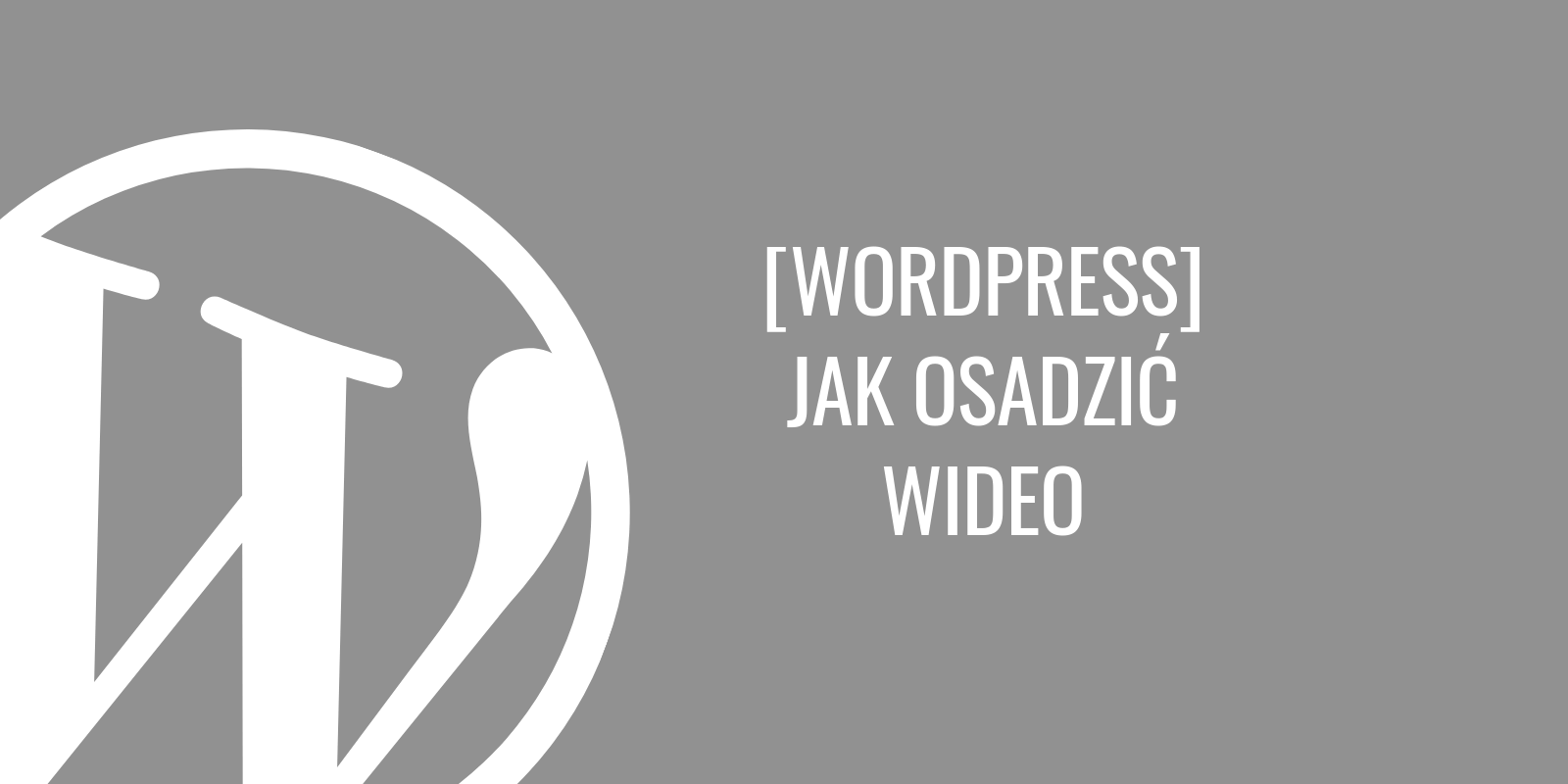 Jak osadzić wideo w WordPressie