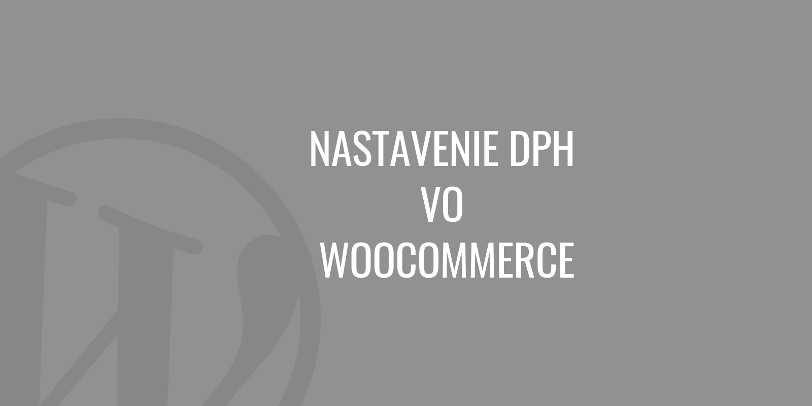 Ustawienia VAT w WooCommerce