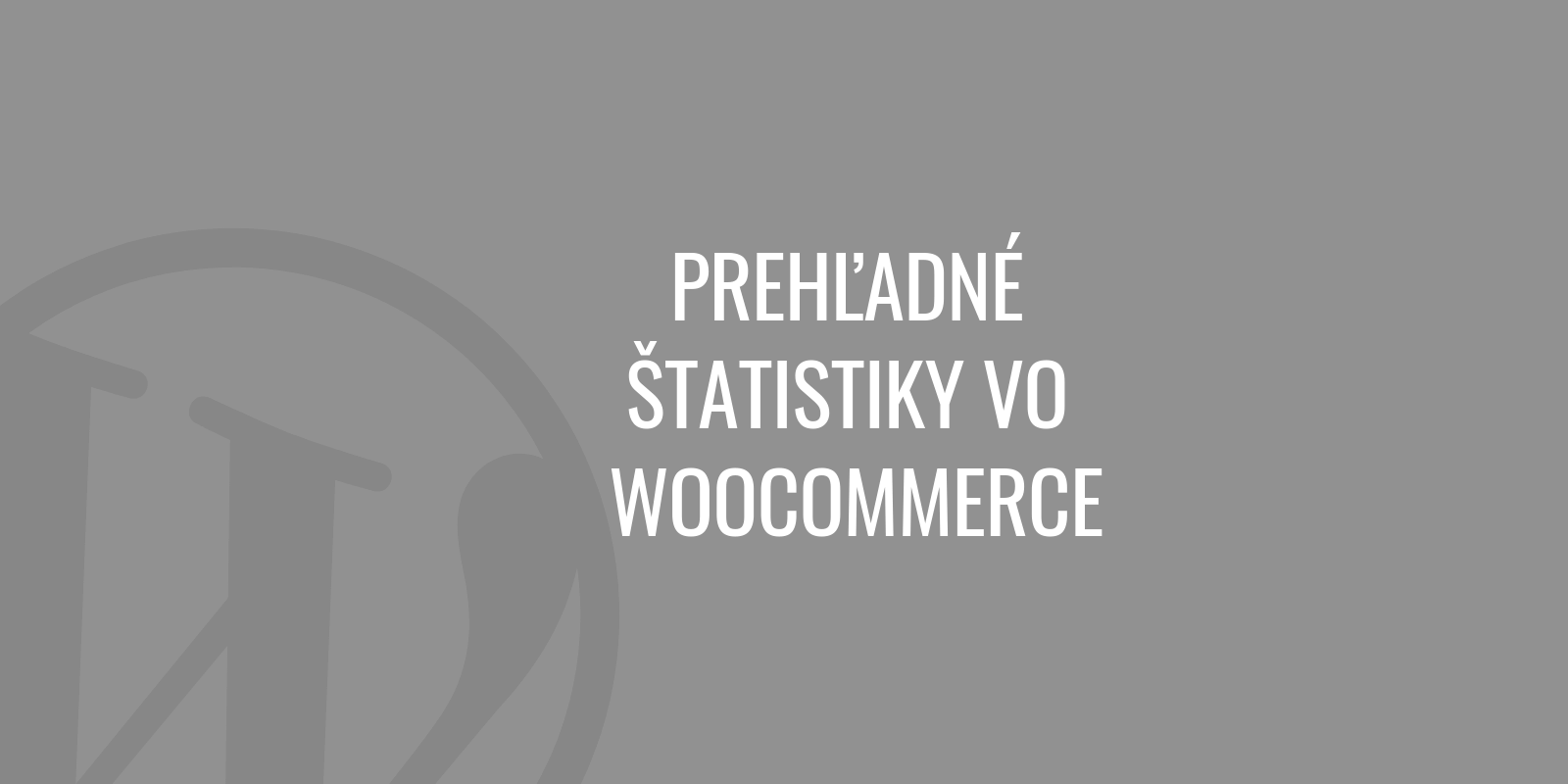 Przejrzyste statystyki w WooCommerce