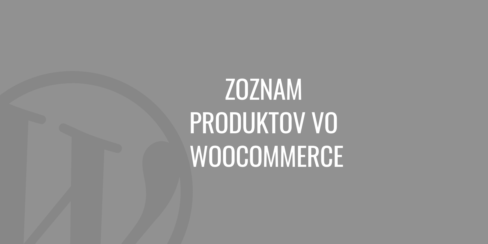 Lista produktów w WooCommerce