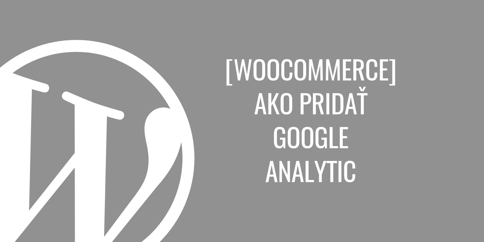 Jak dodać Google Analytics w WooCommerce