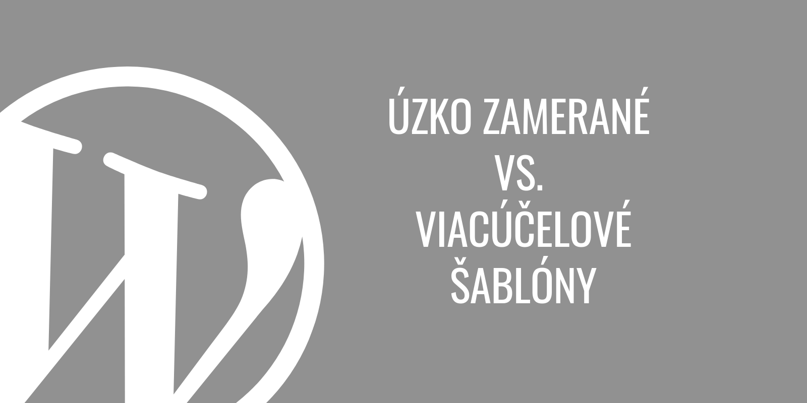 Wąsko skoncentrowane vs. szablony uniwersalne - zalety i wady